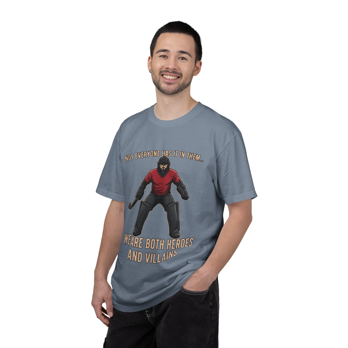 T-Shirt, Hockey, Goalie "We Are Both Heroes and Villains" / "Today I Choose Hero" design, Cotton, Various Colours