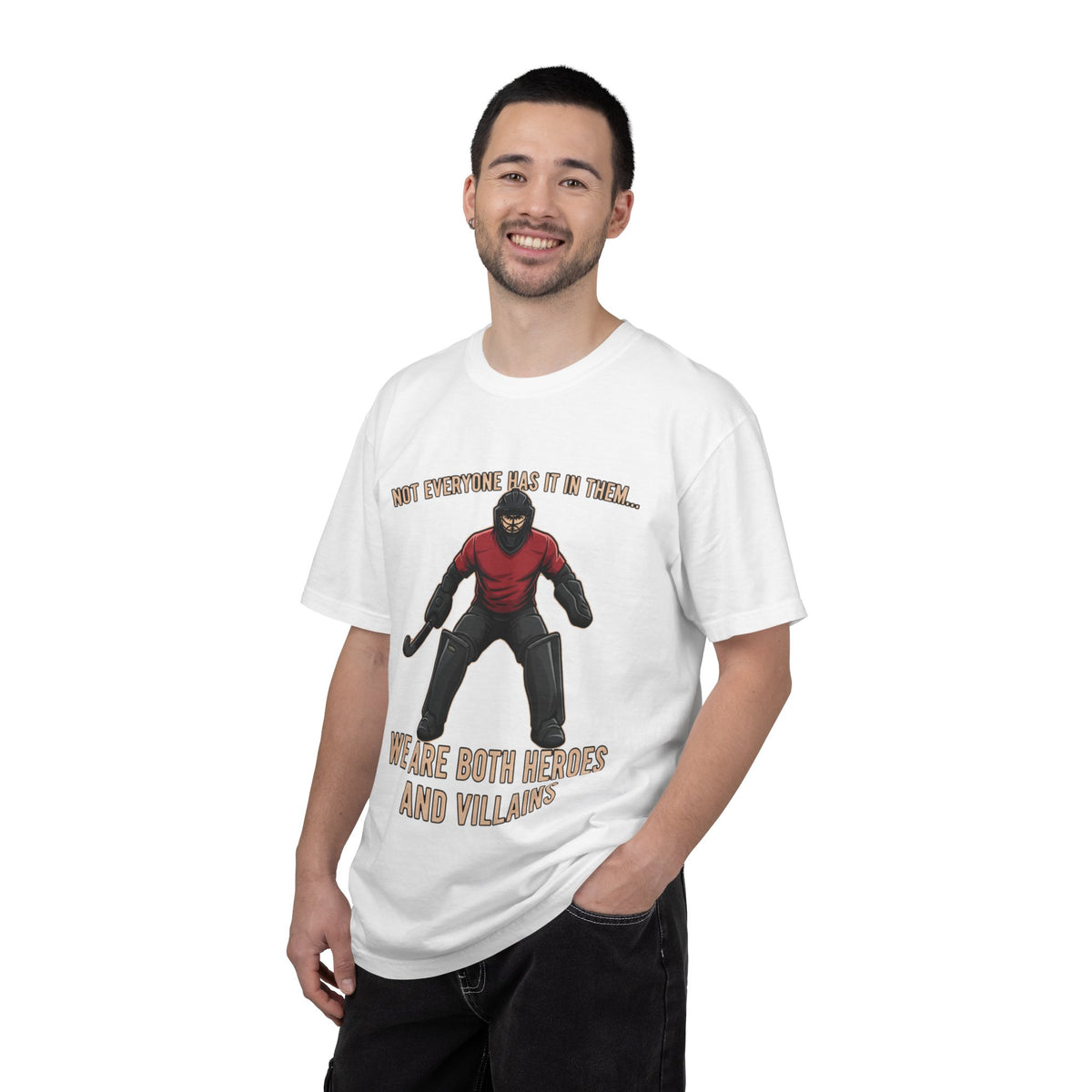 T-Shirt, Hockey, Goalie "We Are Both Heroes and Villains" / "Today I Choose Hero" design, Cotton, Various Colours