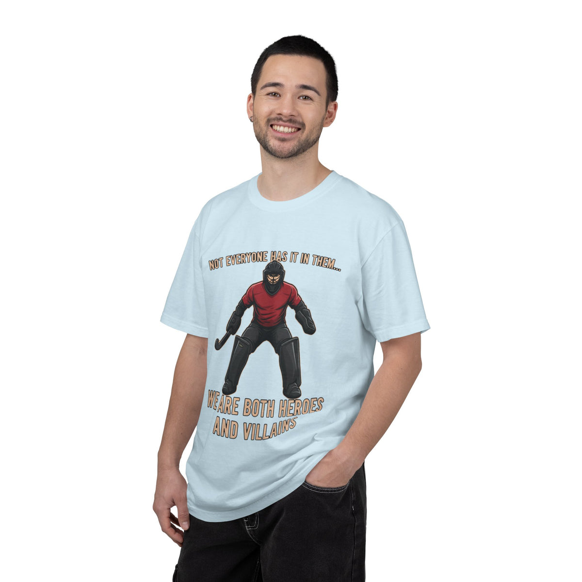 T-Shirt, Hockey, Goalie "We Are Both Heroes and Villains" / "Today I Choose Hero" design, Cotton, Various Colours