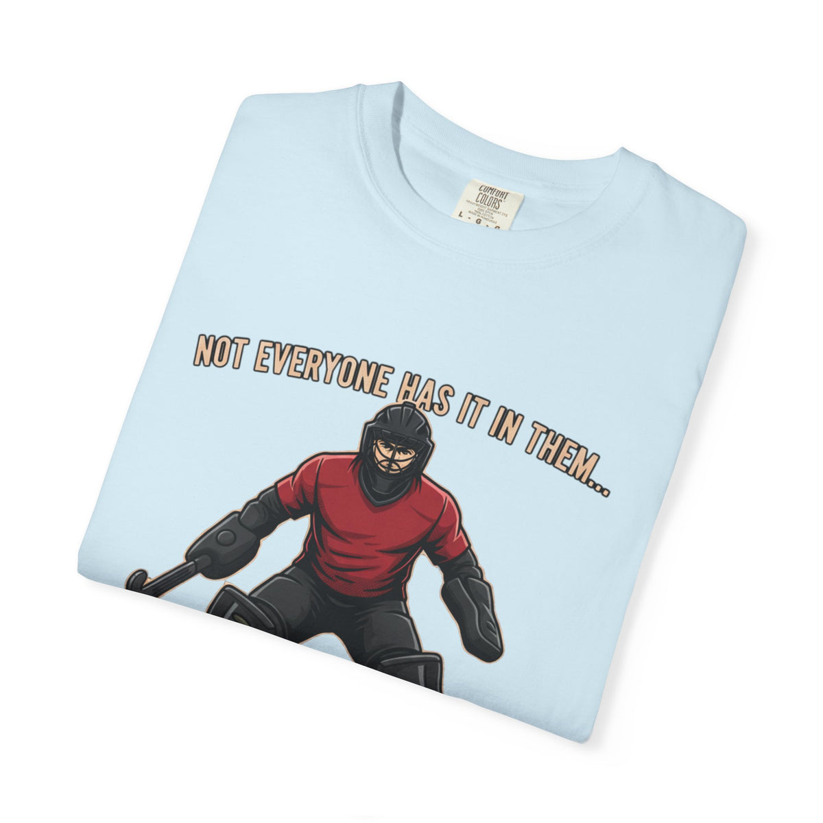 T-Shirt, Hockey, Goalie "We Are Both Heroes and Villains" / "Today I Choose Hero" design, Cotton, Various Colours