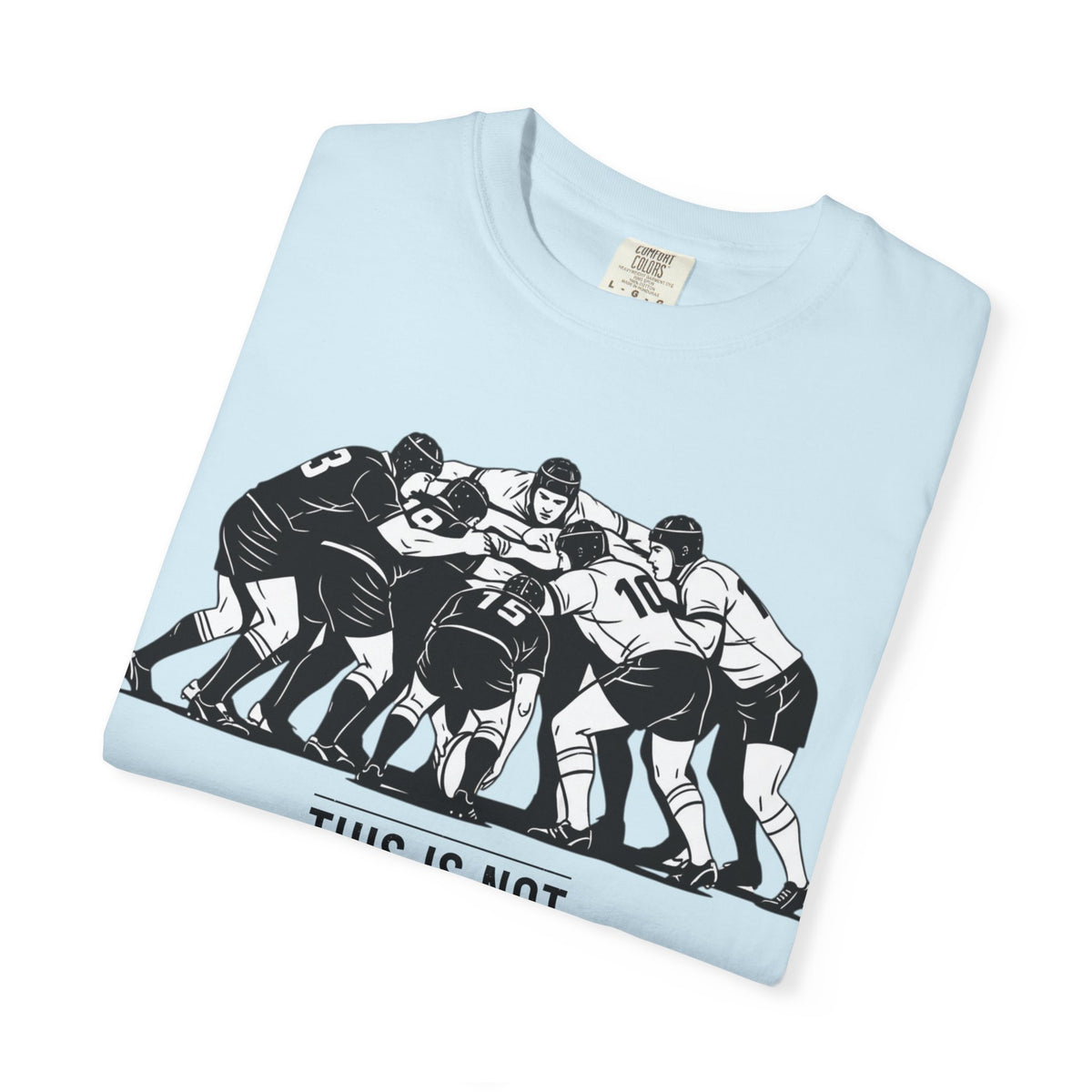 T-Shirt, Rugby Scrum, "This is not for everybody" / "Disciplined Violence" Design, Cotton, Various Colours