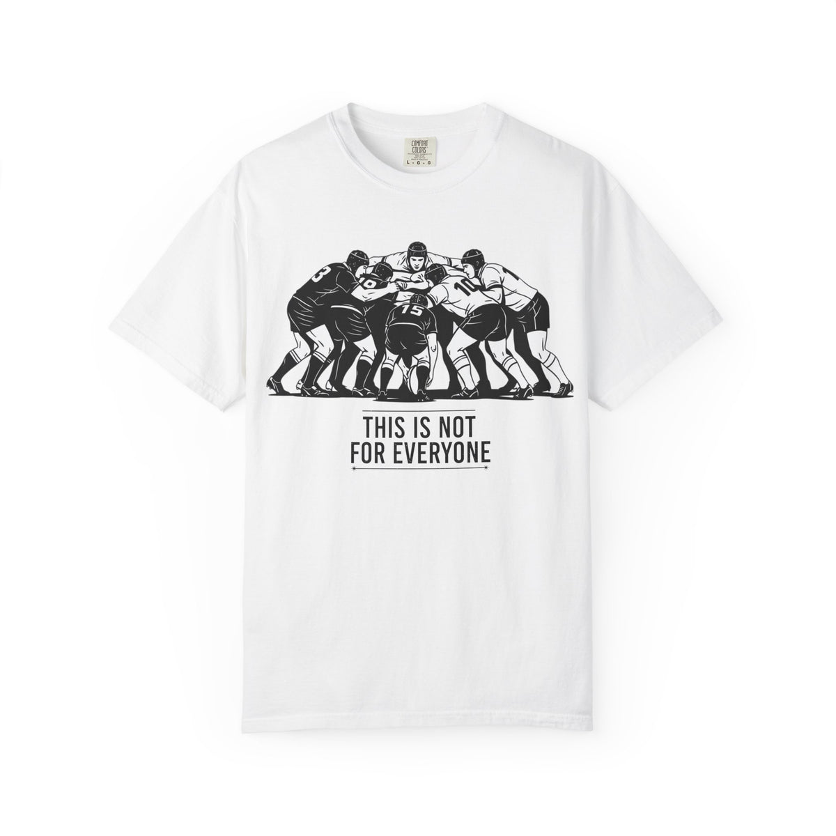 T-Shirt, Rugby Scrum, "This is not for everybody" / "Disciplined Violence" Design, Cotton, Various Colours