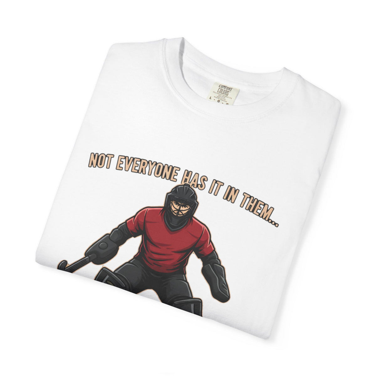 T-Shirt, Hockey, Goalie "We Are Both Heroes and Villains" / "Today I Choose Hero" design, Cotton, Various Colours